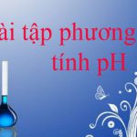 Bài tập phương pháp tính pH