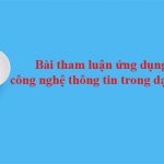 Bài tham luận ứng dụng công nghệ thông tin trong dạy học (4 mẫu)