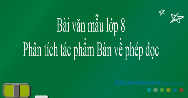 Phân tích tác phẩm Bàn luận về phép học (Dàn ý + 4 mẫu)