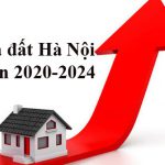 Bảng giá đất Hà Nội giai đoạn 2020-2024