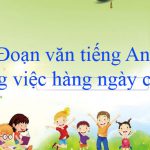 Đoạn văn tiếng Anh về công việc hàng ngày của mình (7 mẫu)