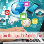 Đề cương ôn thi học kì 2 môn Tin học lớp 12