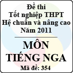 Đề thi tốt nghiệp THPT năm 2011 hệ chuẩn và nâng cao – môn tiếng Nga (Mã đề 354)