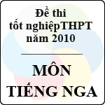 Đề thi tốt nghiệp THPT năm 2010 – môn Tiếng Nga (hệ 3 năm)