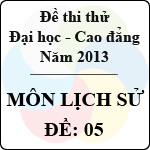 Đề thi thử Đại học năm 2013 – môn Lịch sử (Đề 05)