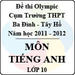 Đề thi Olympic cụm trường THPT Ba Đình – Tây Hồ năm học 2011 – 2012 môn Tiếng Anh lớp 10