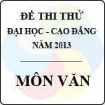 Đề thi thử Đại học cao đẳng năm 2013 môn Văn