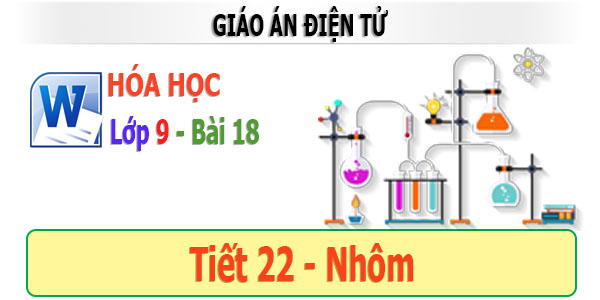 Giáo án hóa học lớp 9 bài 18 – Nhôm