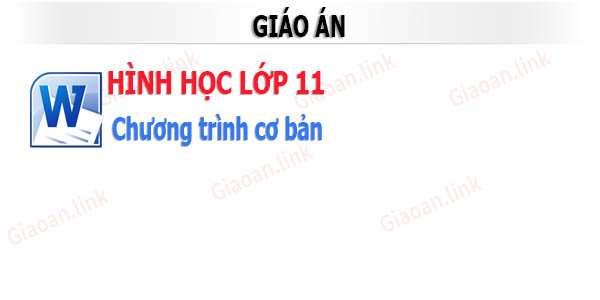 Giáo án hình học lớp 11 cả năm chương trình cơ bản