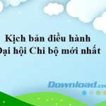 Kịch bản điều hành Đại hội Chi bộ (3 mẫu)