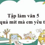 Tả quả mít mà em yêu thích (6 mẫu)