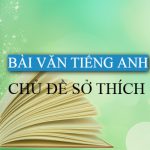 Tổng hợp bài luận mẫu về sở thích