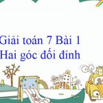 Giải toán 7 Bài 1: Hai góc đối đỉnh