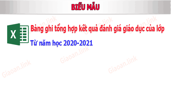 Mẫu Excel Bảng ghi tổng hợp kết quả đánh giá giáo dục của lớp