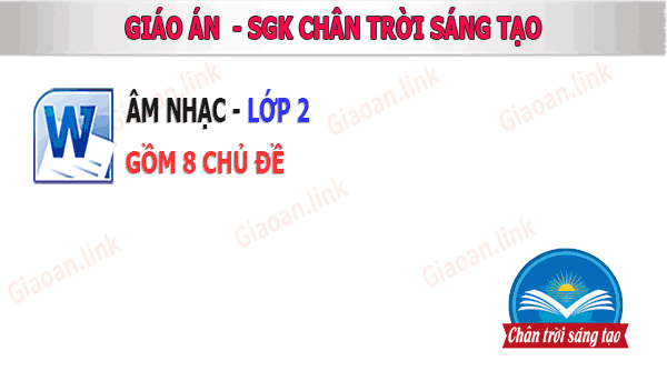 Giáo án Âm nhạc lớp 2 Chân trời sáng tạo