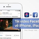 Cách tải video từ Facebook về iPhone bằng ứng dụng Phím tắt