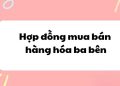 Hợp đồng mua bán hàng hóa ba bên
