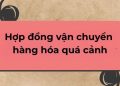 Hợp đồng vận chuyển hàng hóa quá cảnh